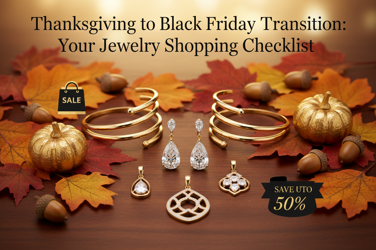 Thanksgiving to Black Friday Transition: Your Jewelry Shopping Checklist