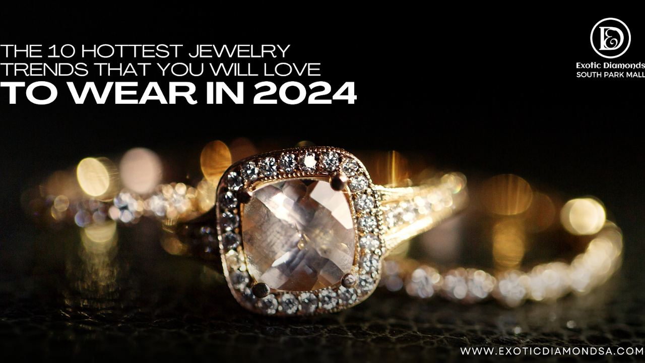 THE 10 HOTTEST JEWELRY TRENDS THAT YOU WILL LOVE TO WEAR IN 2024