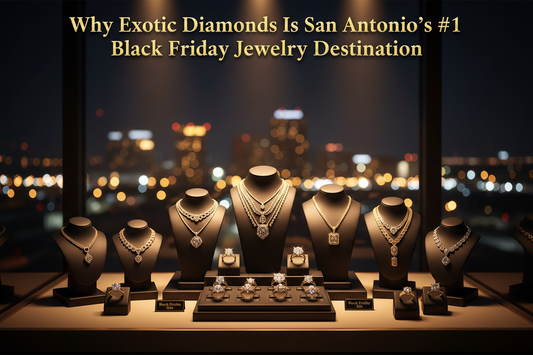 Why Exotic Diamonds Is San Antonio's #1 Black Friday Jewelry Destination