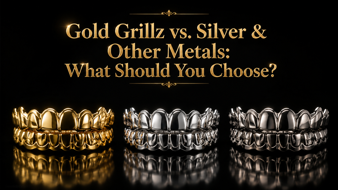Gold Grillz vs. Silver & Other Metals: What Should You Choose?