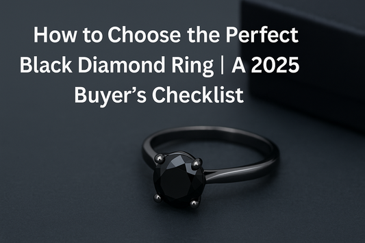 How to Choose the Perfect Black Diamond Ring | A 2025 Buyer’s Checklist