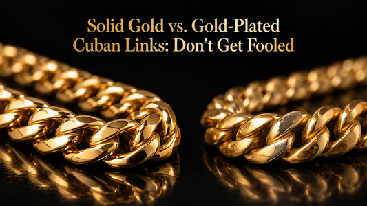 Solid Gold vs. Gold-Plated Cuban Links: Don't Get Fooled