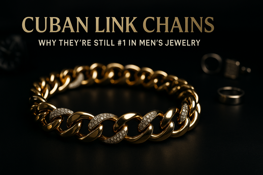 Cuban Link Chains: Why They’re Still #1 in Men’s Jewelry