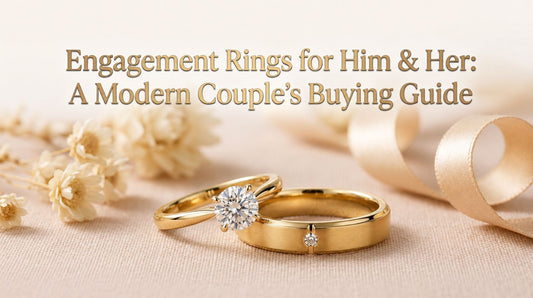 Engagement Rings for Him & Her: A Modern Couple's Buying Guide