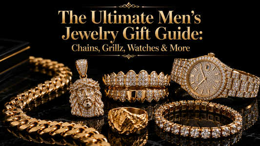 The Ultimate Men's Jewelry Gift Guide: Chains, Grillz, Watches & More