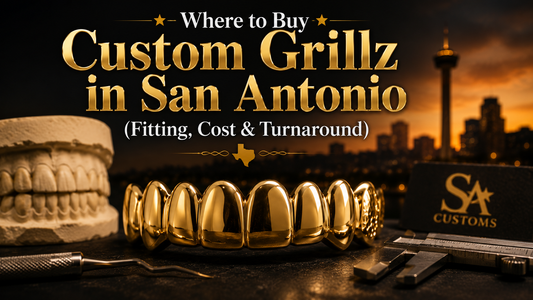 Where to Buy Custom Grillz in San Antonio (Fitting, Cost & Turnaround)