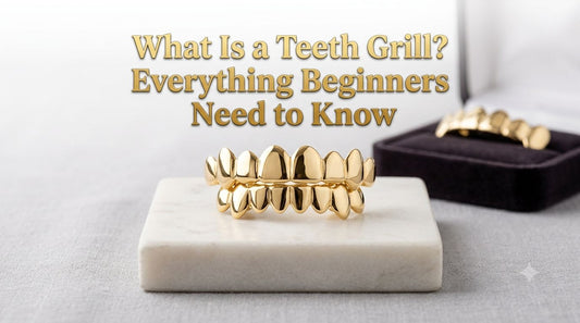 What Is a Teeth Grill? Everything Beginners Need to Know