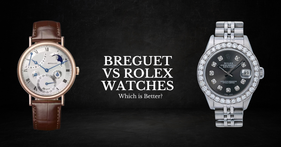 Breguet vs. Rolex Watches: Which is Better?