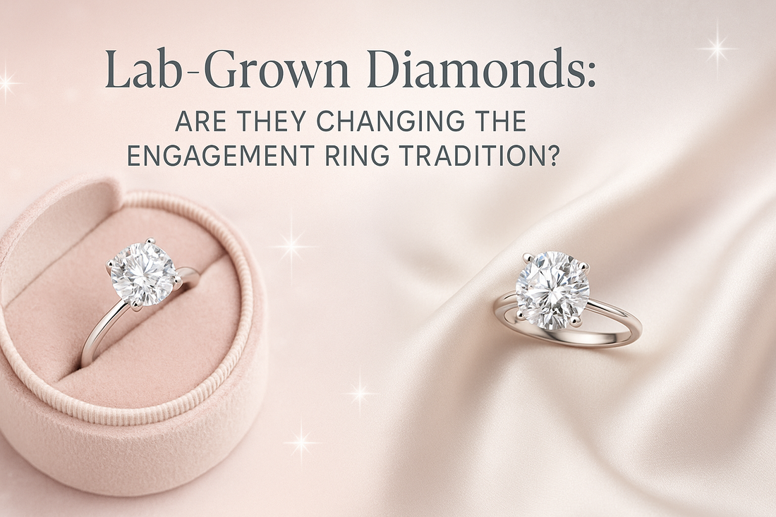 Lab-Grown Diamonds: Are They Changing the Engagement Ring Tradition?