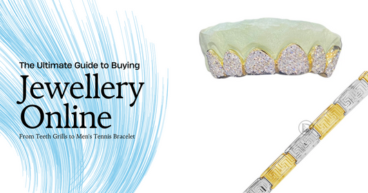 The Complete Handbook to Mastering Online Jewelry Shopping: From Teeth Grills to Men's Tennis Bracelets