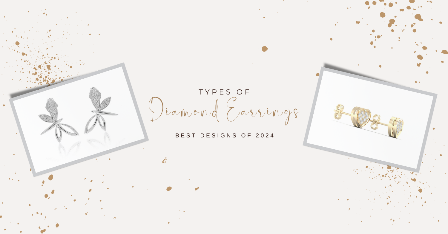 Types of Diamond Earrings - Best Designs of 2024