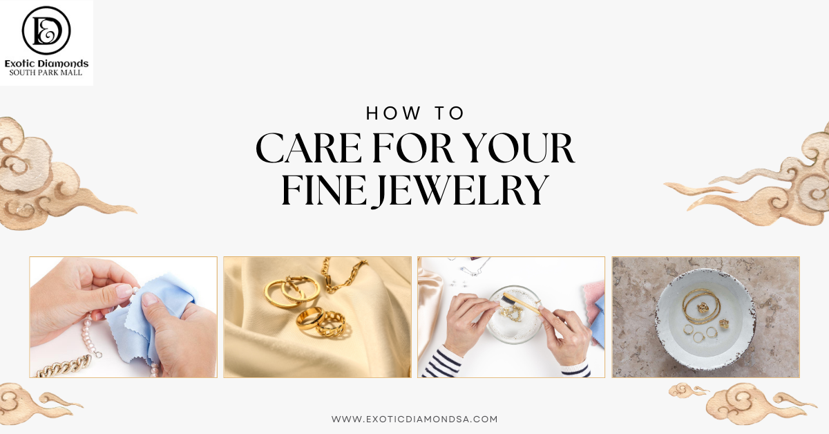 How to Care for Your Fine Jewelry: A Comprehensive Guide