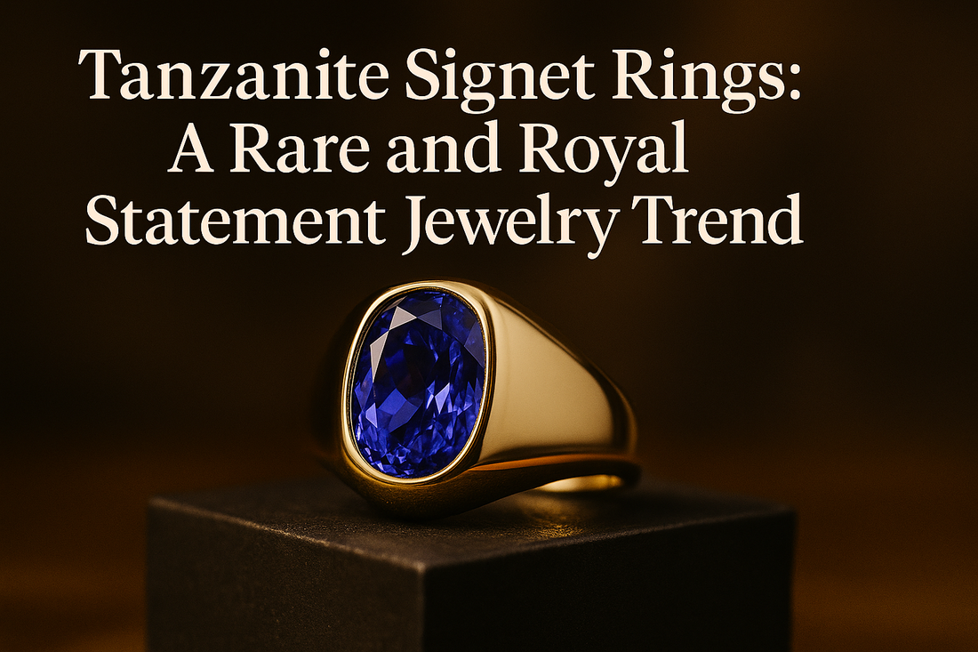 Tanzanite Signet Rings: A Rare and Royal Statement Jewelry Trend