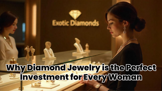 Why Diamond Jewelry is the Perfect Investment for Every Woman