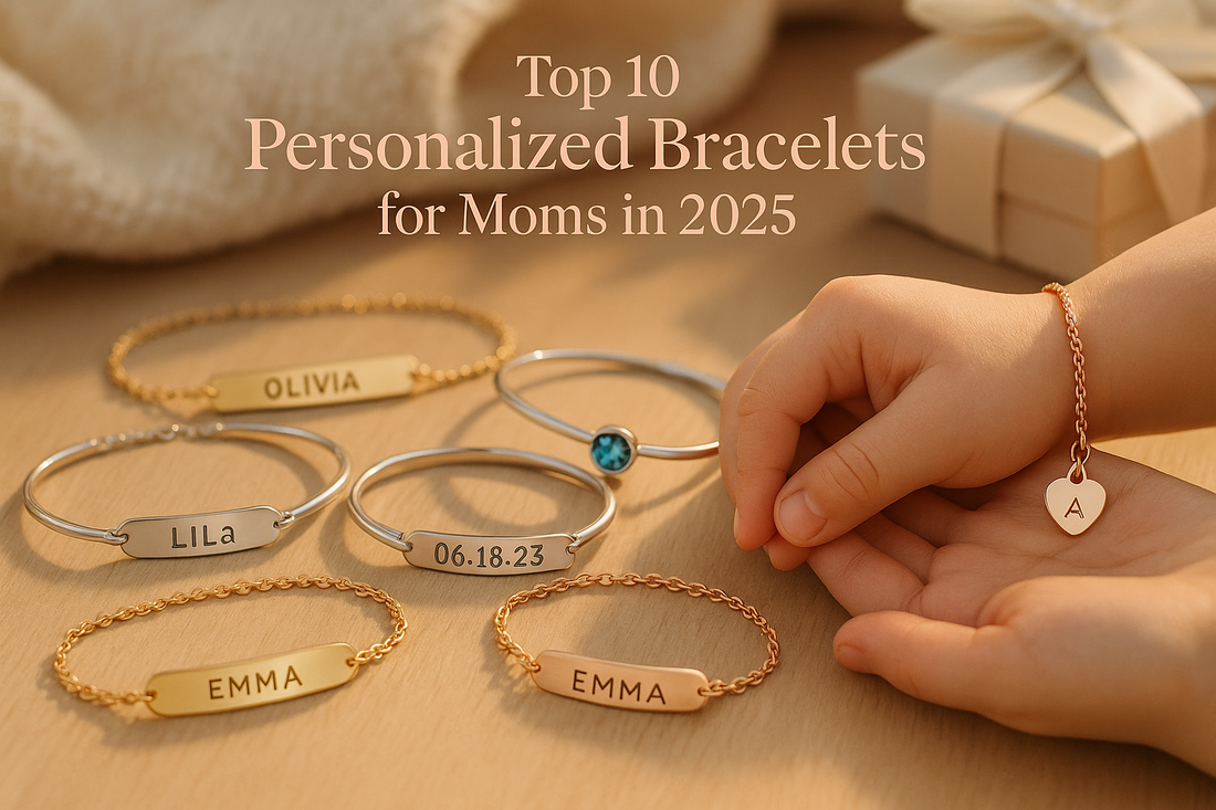 Top 10 Personalized Bracelets for Moms in 2025